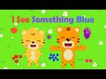 I See Something Blue | Nursery Rhymes | Kids Songs - Baby Tiger