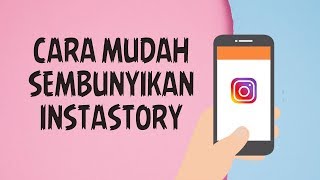 Cara Mudah Sembunyikan Instastory dari Orang Lain
