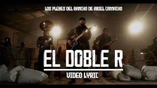 El Doble R - Los Plebes del Rancho de Ariel Camacho (Lyric Video)