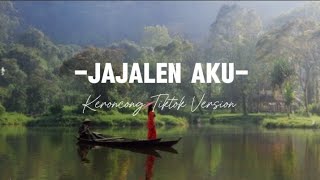 Download lagu Jajalen Aku - Keroncong Tiktok Version mp3