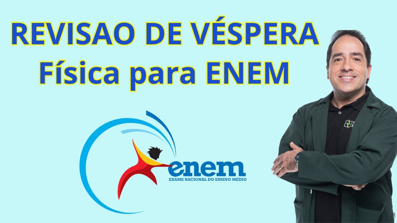 REVISÃO DE VESPERA FISICA ENEM 2024 - RENATO BRITO (pdf na descrição do video)