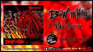 BOW TO NONE -- WARHORSE -- FULL ALBUM