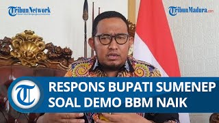 Respons Bupati Sumenep Achmad Fauzi Soal Demo Harga BBM Naik, Apresiasi Kepedulian Mahasiswa