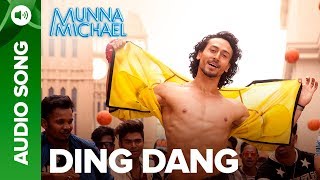 Ding Dang  - Full Audio Song | Munna Michael 2017 | Tiger Shroff &amp; Nidhhi Agerwal | Javed - Mohsin