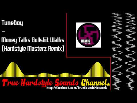 Tuneboy - Money Talks Bullshit Walks (Hardstyle Masterz Remix)