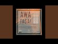 Awa Fasa Feat Tebza Ngwana Papa