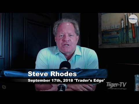 September 17th The Trader's Edge with Steve Rhodes on TFNN - 2018
