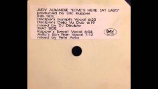 Judy Albanese - Love's Here (At Last) (Disciple's Deja Vu Dub)