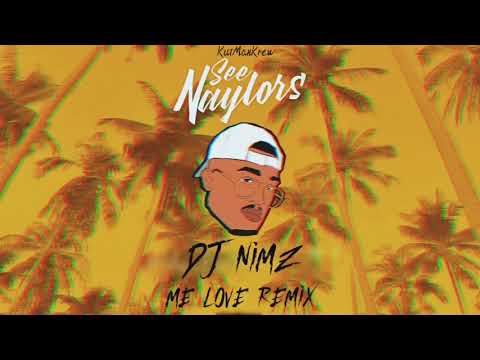 DJ NiMZ - SEE NAYLORS ME LOVE REMIX 2020