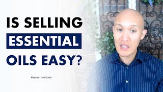 Top 3 Mistakes People Make When Selling Essential Oils