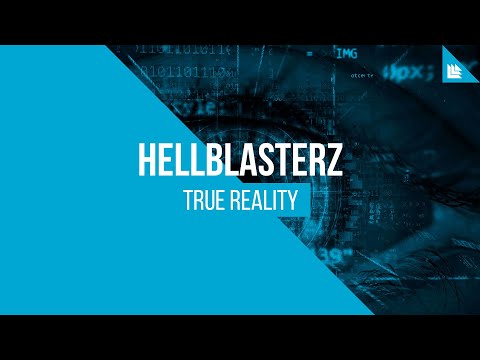Hellblasterz - True Reality [FREE DOWNLOAD]