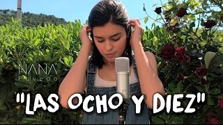 Las ocho y diez - Conchita | Cover by Nana Poveda