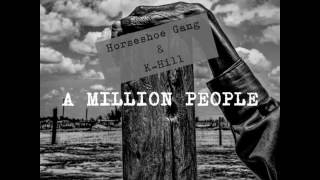 Horseshoe Gang & K-Hill - A Million People (Prod. Anno Domini)