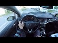 Opel Astra K 1 4 Turbo 2017 POV Drive