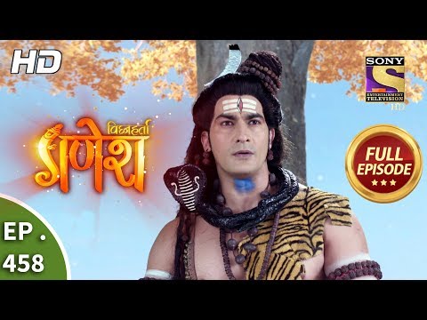 Vighnaharta Ganesh - Ep 458 - Full Episode - 23rd May, 2019