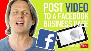 How to Post Video To A Facebook Business Page From Your iPhone | Brighton West Video