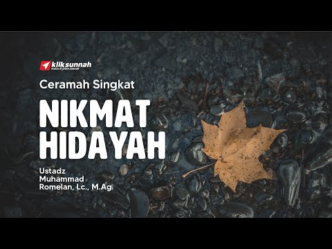Ceramah Singkat : Nikmat Hidayah - Ustadz Muhammad Romelan, Lc., M.Ag.