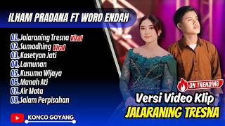 Download lagu JALARANING TRESNA - Woro Endah Ft Ilham Pradana | SUMANDHING | KASETYAN JATI || FULL ALBUM DANGDUT mp3