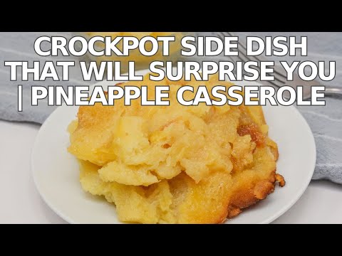 Crockpot Side Dish That Will Surprise You | Pineapple Casserole
