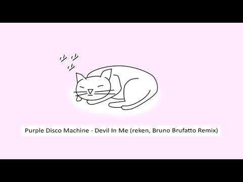 Purple Disco Machine - Devil In Me (reken, Bruno Brufatto Remix)