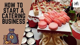 How to Start a Catering Business | Starting a Catering Business From Home