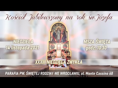 14.11.2021 - Niedziela 10:30 Msza Święta w Parafii pw. Świętej Rodziny we Wrocławiu