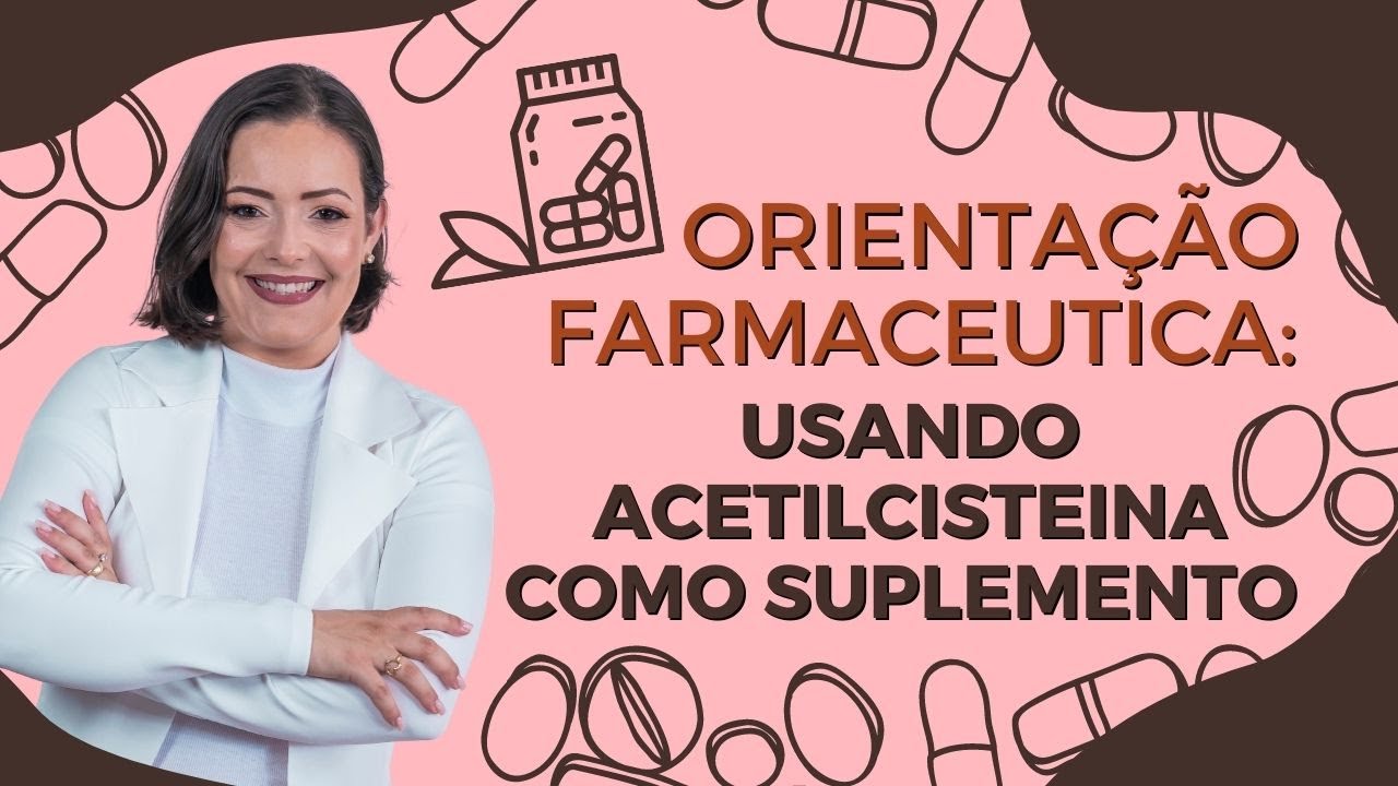 Orientação farmacêutica usando Acetilcisteína como suplemento