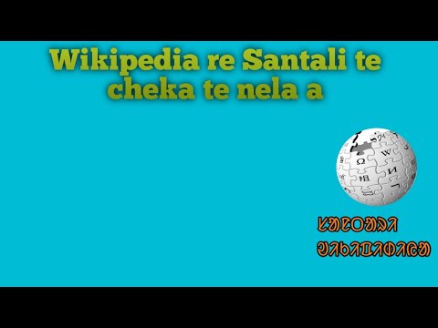 Wikipedia re Santali te cheka te nela a//ᱣᱤᱠᱤᱯᱤᱰᱤᱭᱟ ᱨᱮ ᱥᱟᱱᱛᱟᱲᱤ ᱛᱮ ᱪᱮᱠᱟᱛᱮ ᱧᱮᱞᱚ ᱟ
