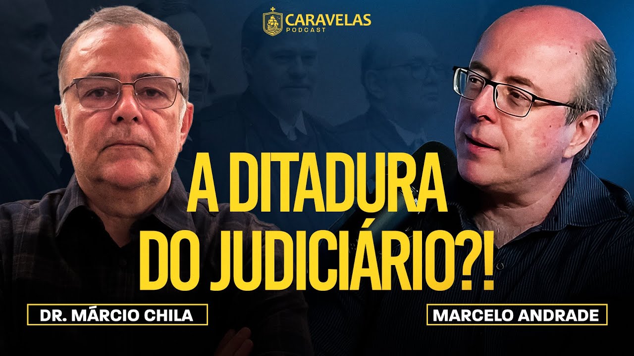 ATIVISMO JUDICIAL e o CONCEITO de DEMOCRACIA e SOBERANIA - Dr. Márcio Chila - Caravelas Podcast #94