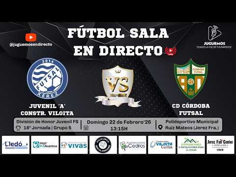 🏆 18ª Jornada | DH Juvenil FS | Juvenil 'A' Constr. Viloita vs CD Córdoba Futsal | 22-02-26.