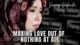 Download lagu Making Love Out Of Nothing At All - Air Supply Cover By Vanny Vabiola mp3