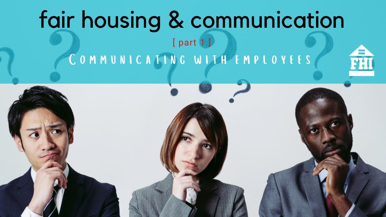 Fair Housing and Communication – Pt 1 – Communicating With Employees - Episode 20
