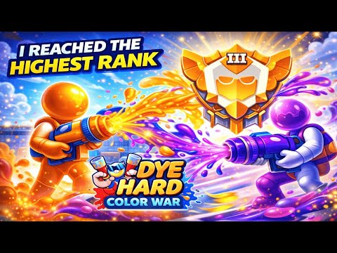 I Reach The Highest Rank in Dye Hard - Color War