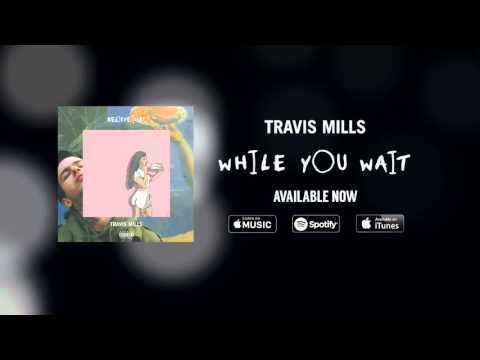 Travis Mills - Believe That