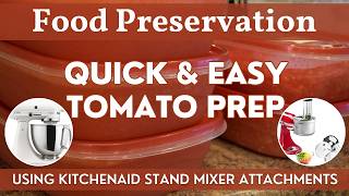 How to Quickly Prepare Tomatoes for Food Preservation Projects! | KitchenAid Stand Mixer Attachments