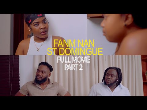 FANM NAN SAINT DOMINGUE (FULL MOVIE PART 2)