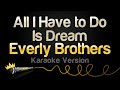 Everly Brothers All I Have To Do Is Dream Karaoke Version