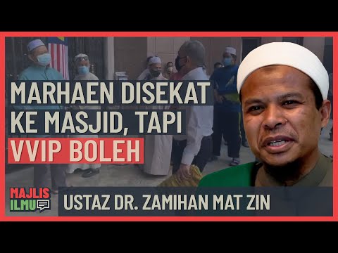 Ustaz Dr.  Zamihan Mat Zin Al-Ghari - Marhaen Disekat Ke Masjid, Tapi VVIP Boleh