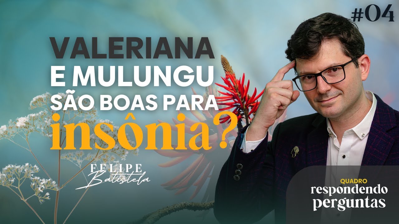 Insônia: Valeriana e Mulungu Ajudam a Dormir Melhor? Veja Como Usar com Segurança