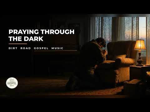 Praying Through the Dark