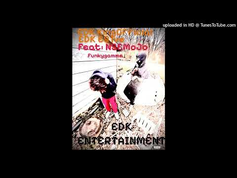 EDK E51ve-Funkygamme Feat EDK KingOfficial & NSEMOEJOE