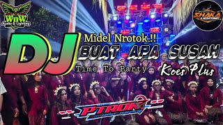 Download lagu DJ BUAT APA SUSAH full bass middle nrotok by•Ptrok Discjokey Melody Party #djterbaru mp3