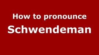 How to pronounce Schwendeman