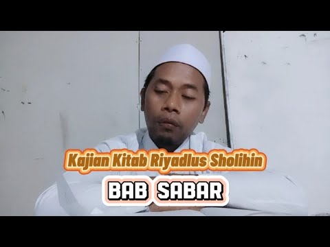Kajian Kitab Riyadlus Sholihin: Bab Sabar