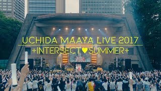 内田真礼 LIVE 2017 「+INTERSECT♡SUMMER+」Blu-ray＆DVD ダイジェストPV