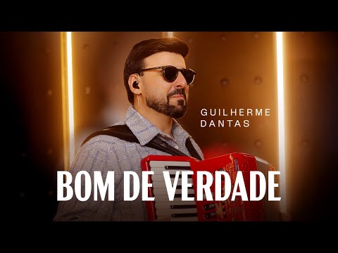 Guilherme Dantas - Bom de Verdade