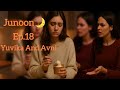 Junoon Ep 18 Lesbian Love Story Yuvika And Avni Model Fasiondesigner Lesbian