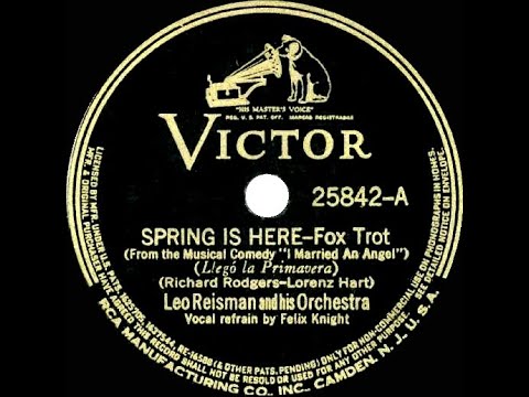 1938 HITS ARCHIVE: Spring is Here - Leo Reisman (Felix Knight, vocal)