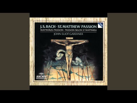 J.S. Bach: Matthäus-Passion, BWV 244 / Zweiter Teil - No. 49 "Aus Liebe will mein Heiland sterben"