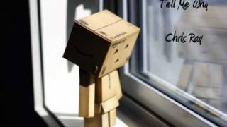 Tell Me Why - Chris Ray + Lyrics